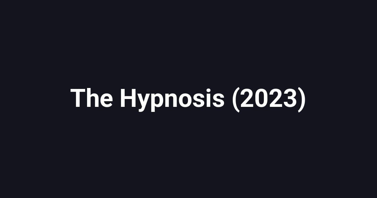 The Hypnosis (2023)
