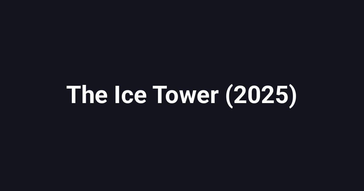 The Ice Tower (2025)