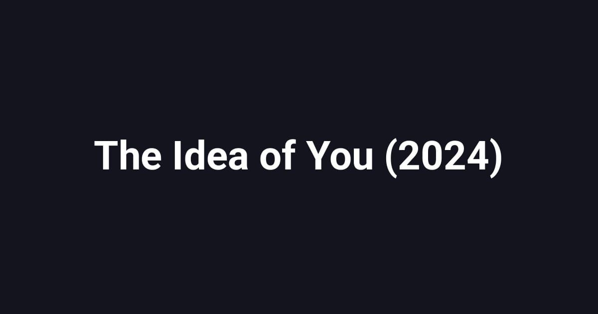 The Idea of You (2024)