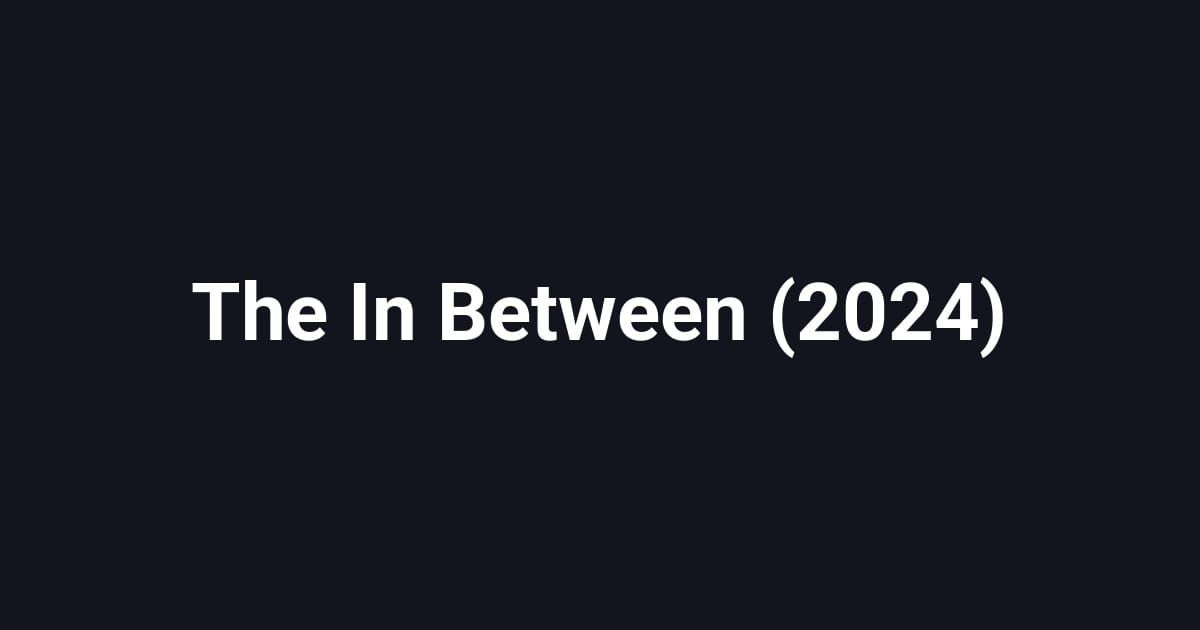The In Between (2024)
