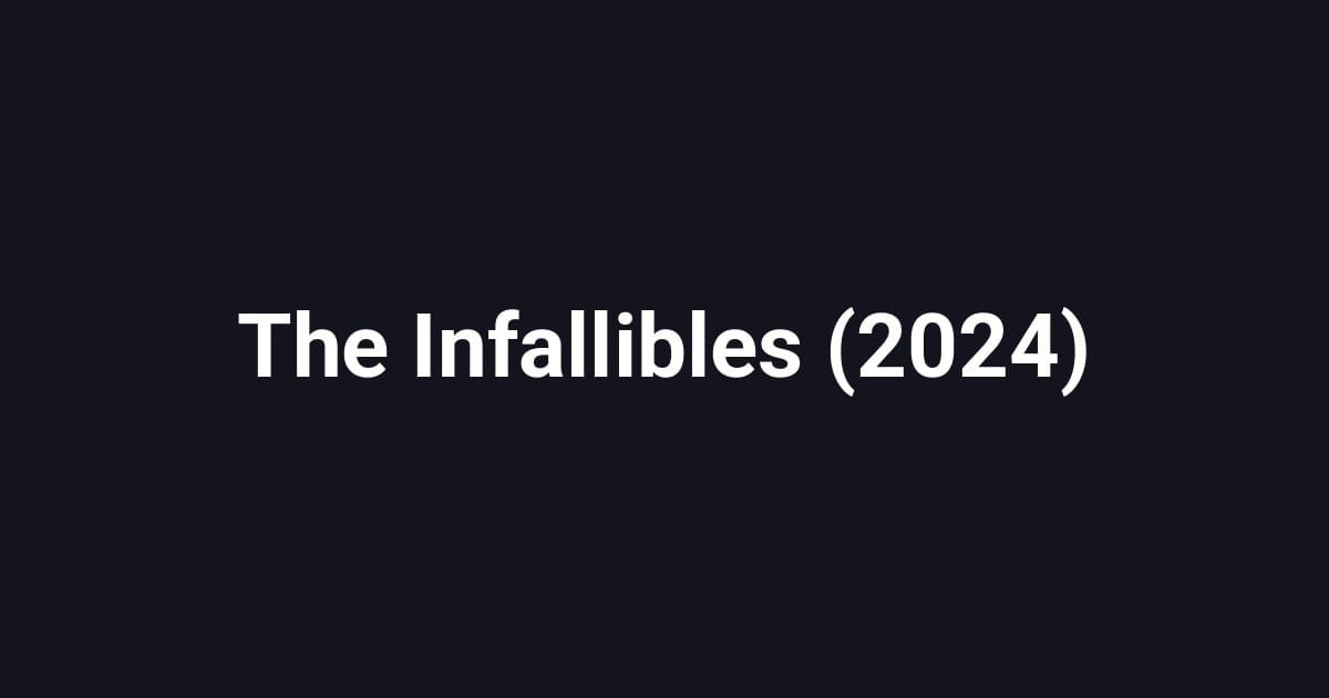 The Infallibles (2024)