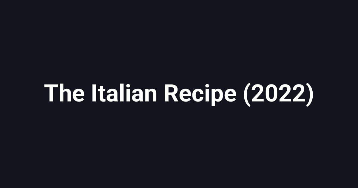 The Italian Recipe (2022)
