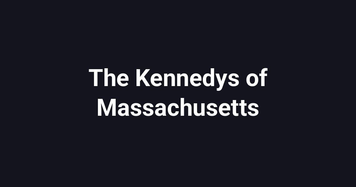 The Kennedys of Massachusetts
