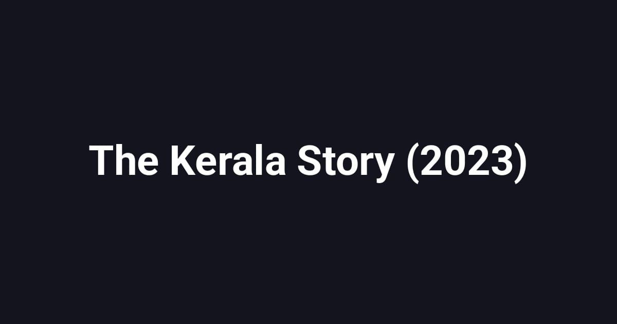 The Kerala Story (2023)