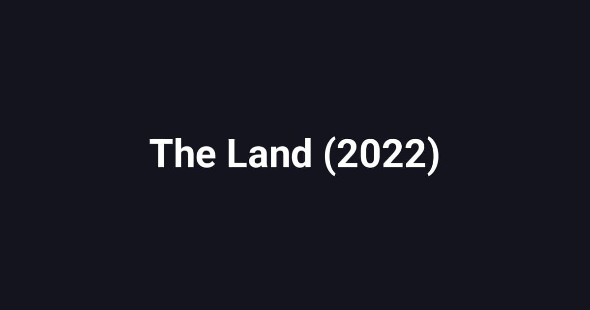 The Land (2022)
