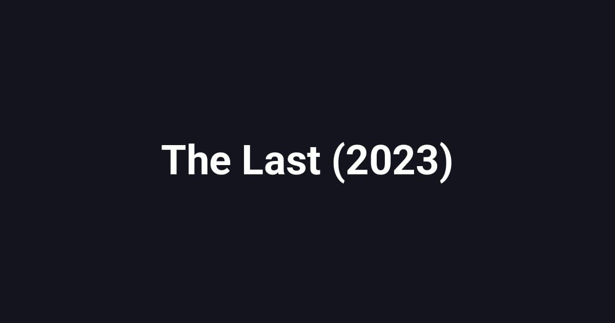 The Last (2023)