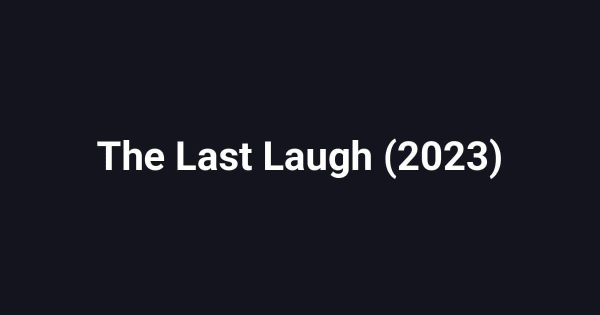The Last Laugh (2023)