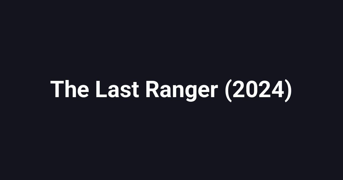 The Last Ranger (2024)