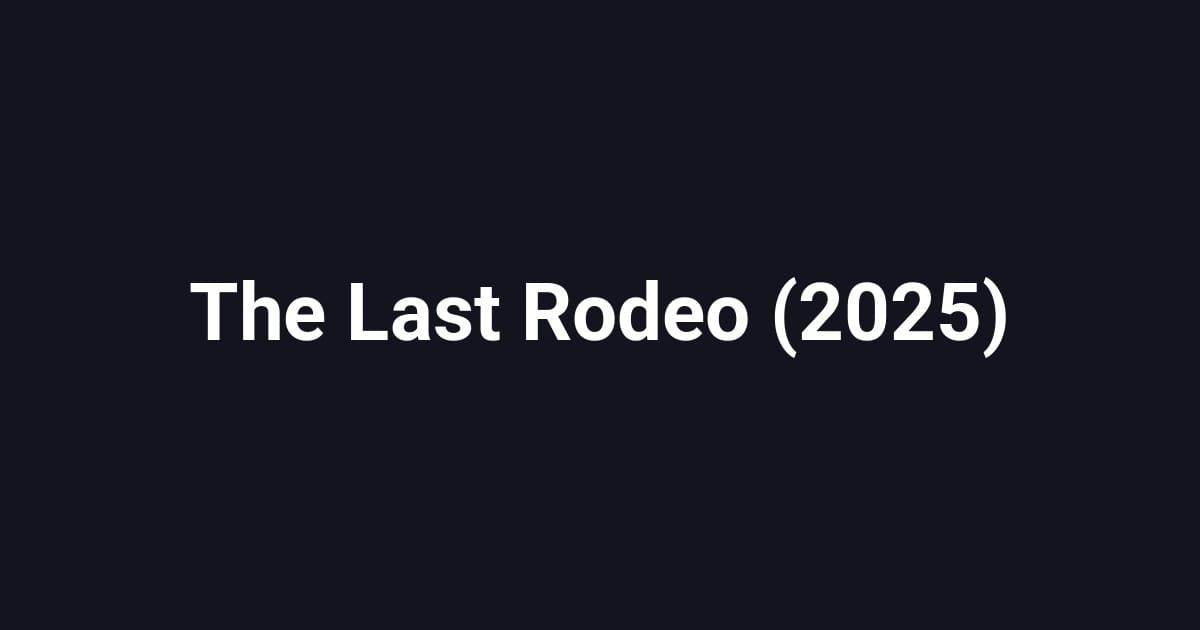 The Last Rodeo (2025)