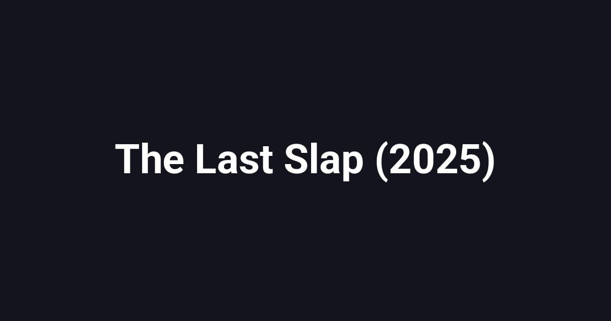 The Last Slap (2025)