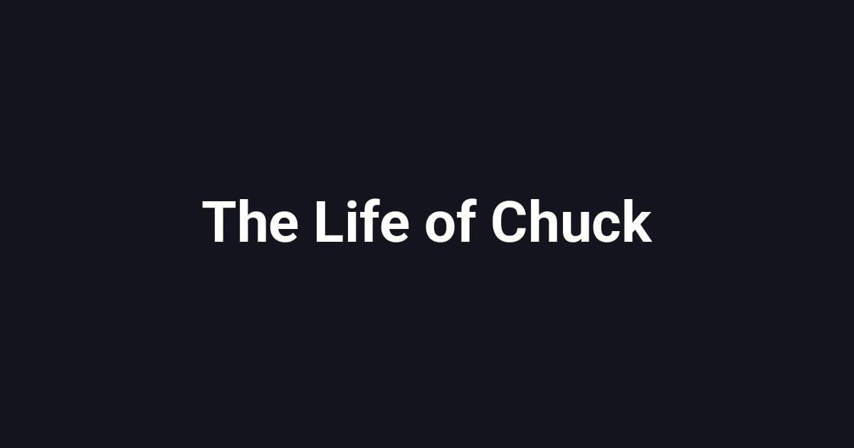 The Life of Chuck