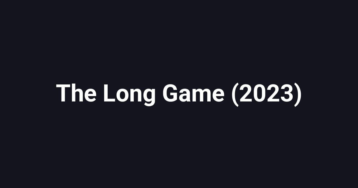 The Long Game (2023)