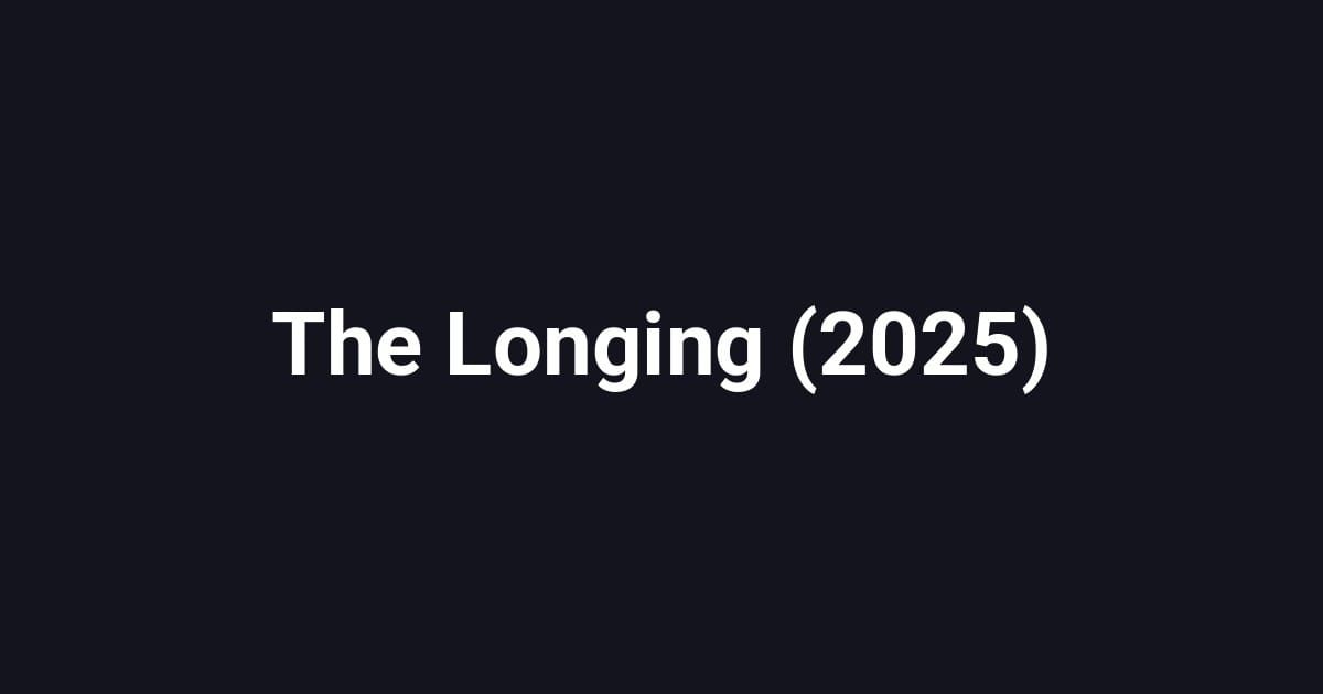The Longing (2025)