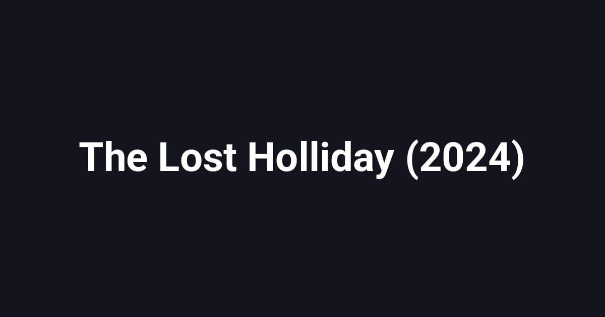 The Lost Holliday (2024)