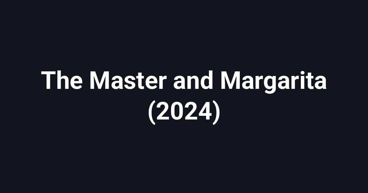 The Master and Margarita (2024)