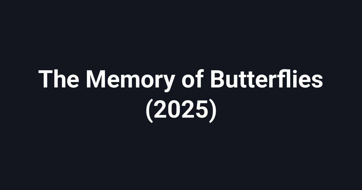 The Memory of Butterflies (2025)
