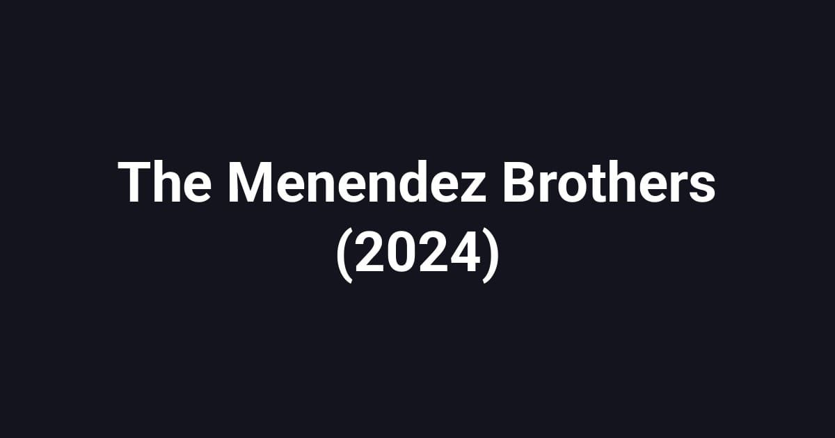 The Menendez Brothers (2024)