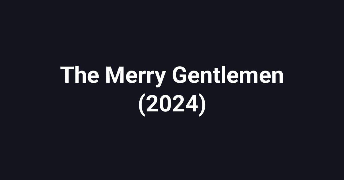 The Merry Gentlemen (2024)