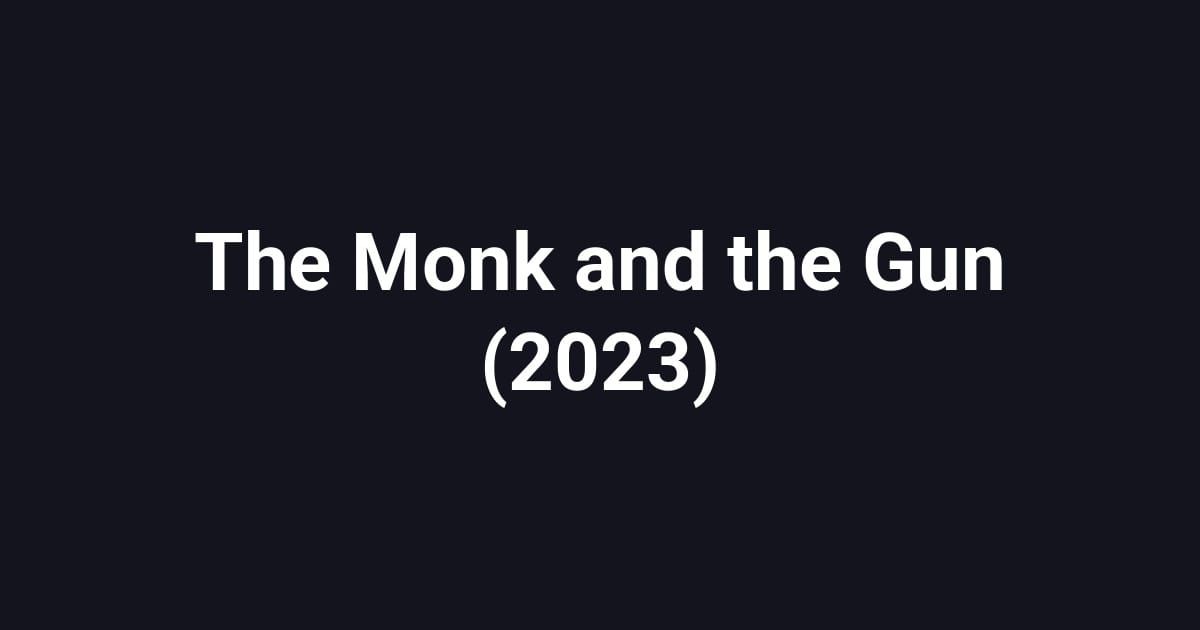 The Monk and the Gun (2023)