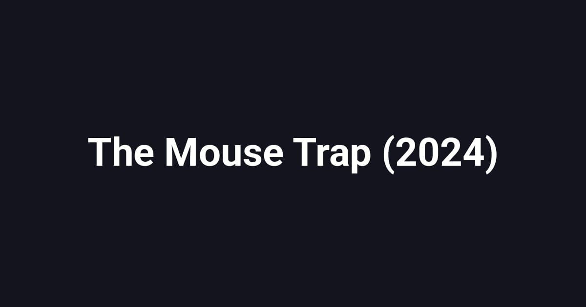 The Mouse Trap (2024)