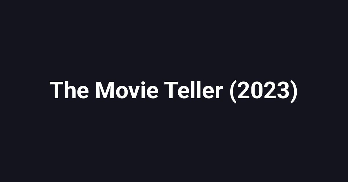 The Movie Teller (2023)