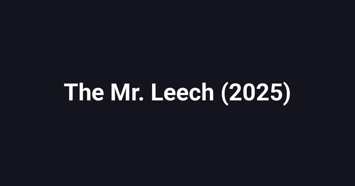 The Mr. Leech (2025)