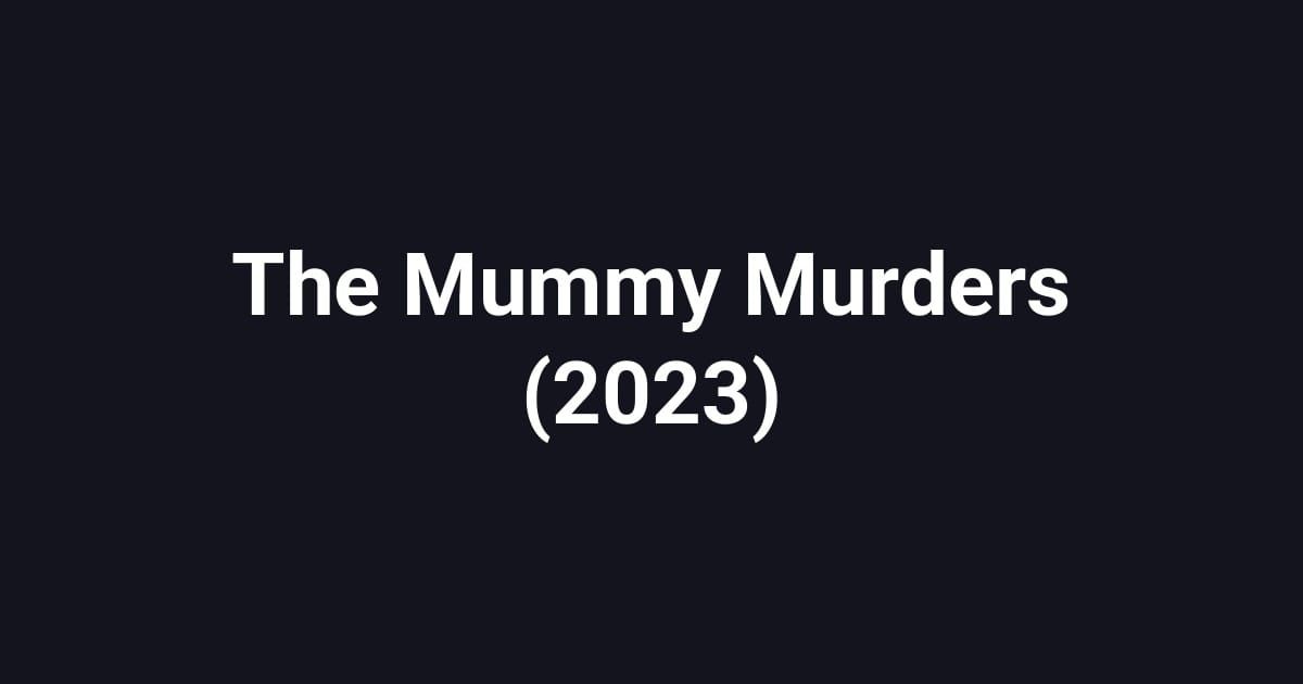The Mummy Murders (2023)