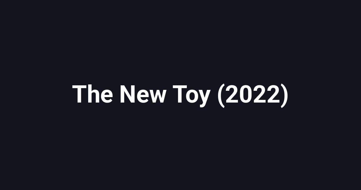 The New Toy (2022)