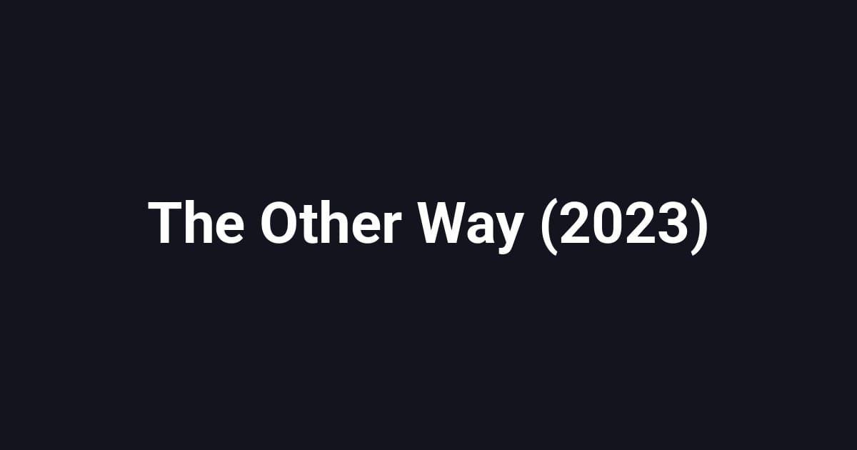 The Other Way (2023)