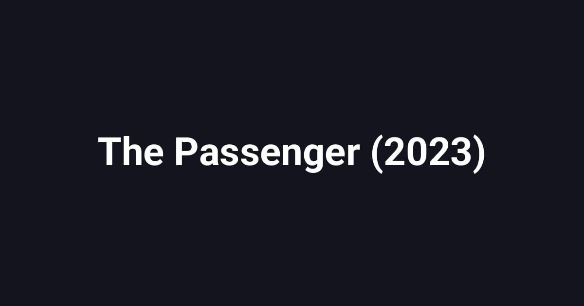 The Passenger (2023)