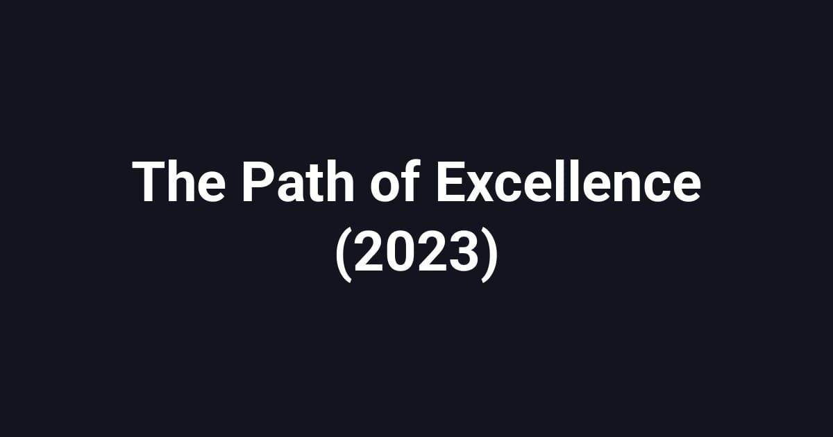The Path of Excellence (2023)