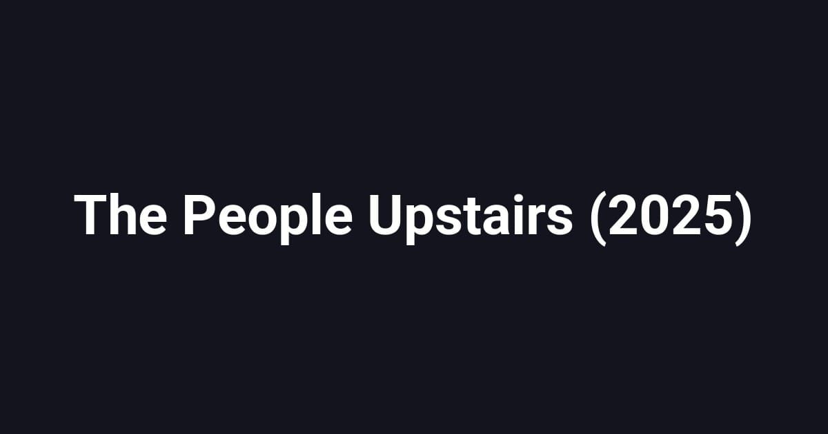 The People Upstairs (2025)