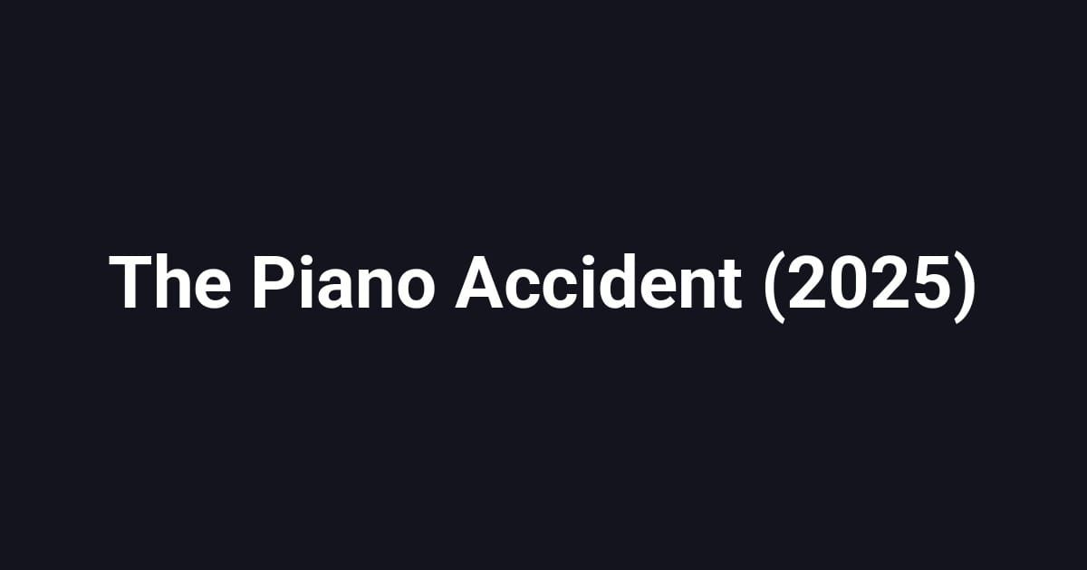 The Piano Accident (2025)