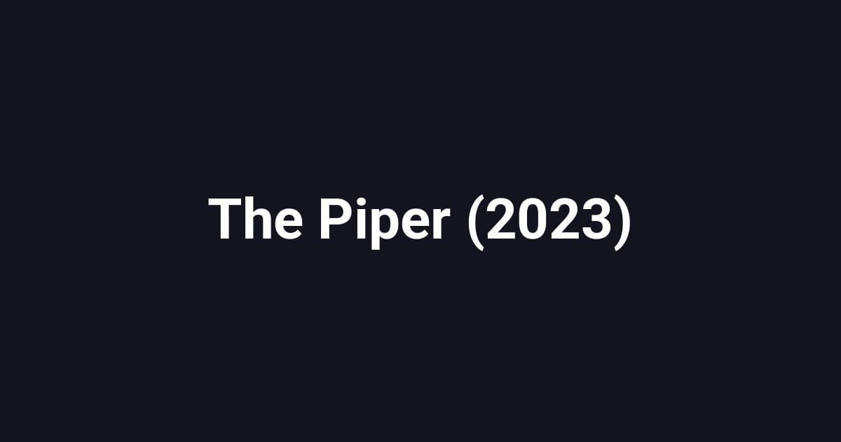 The Piper (2023)