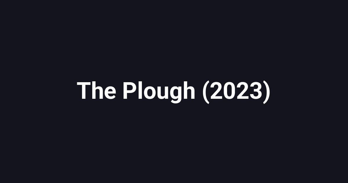 The Plough (2023)