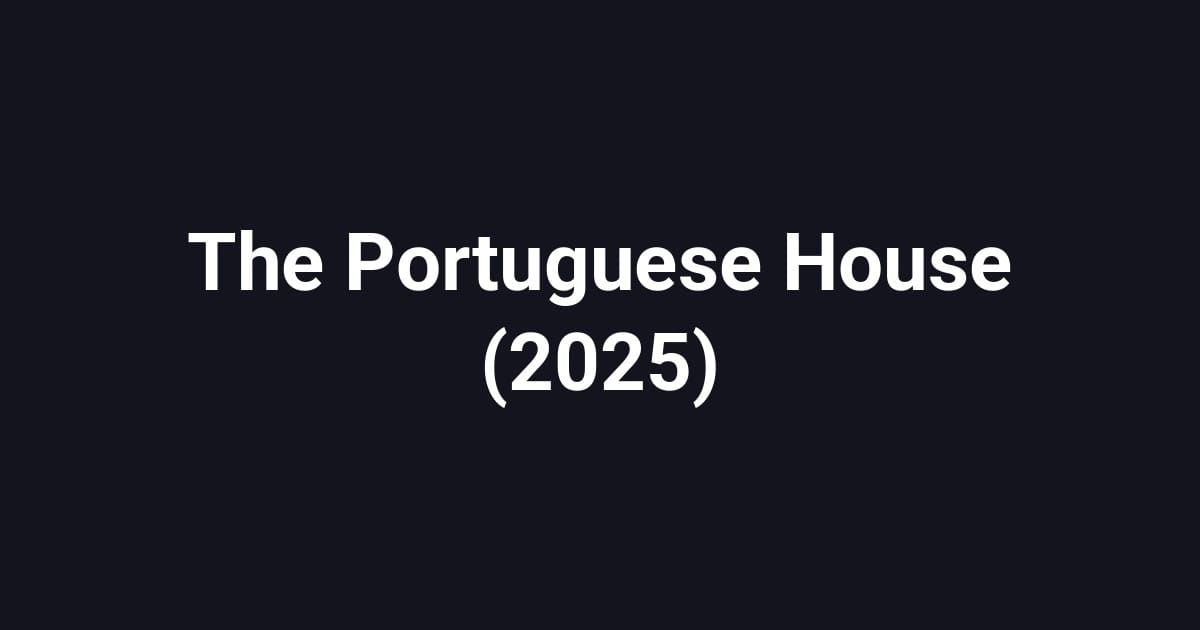 The Portuguese House (2025)