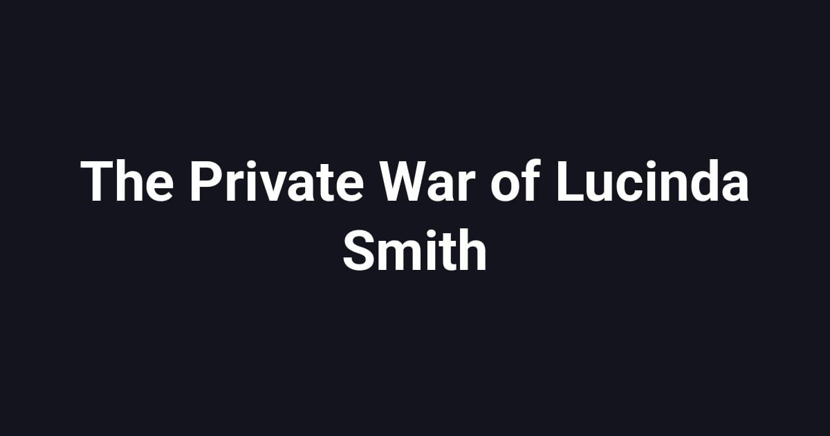 The Private War of Lucinda Smith