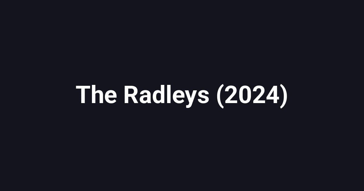 The Radleys (2024)