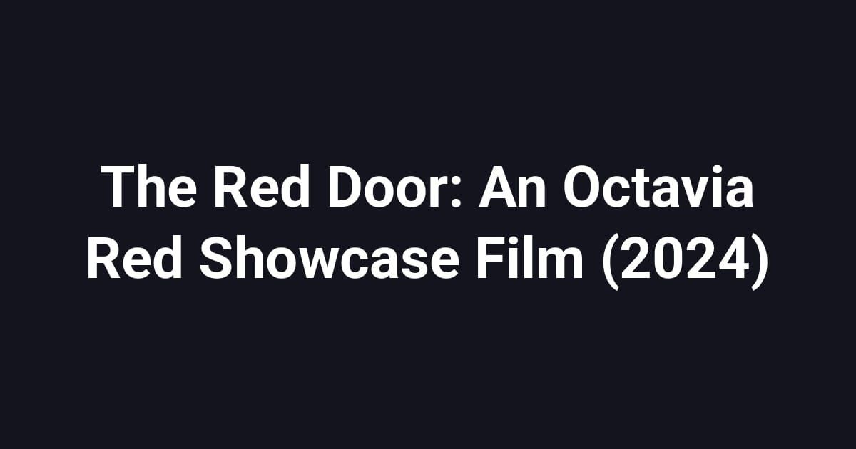 The Red Door: An Octavia Red Showcase Film (2024)