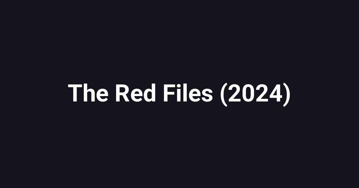 The Red Files (2024)