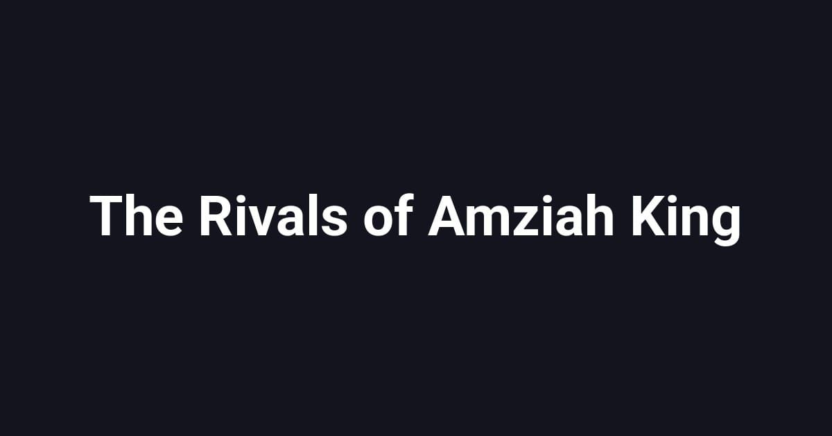 The Rivals of Amziah King