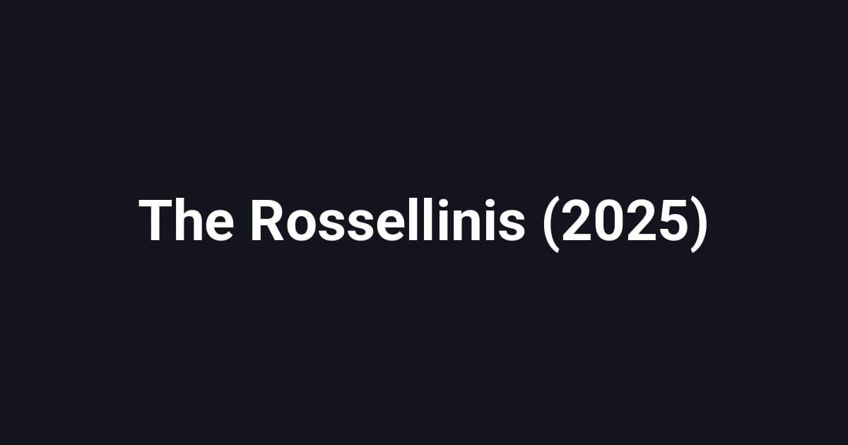 The Rossellinis (2025)