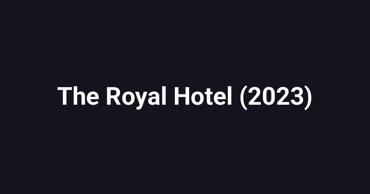The Royal Hotel (2023)