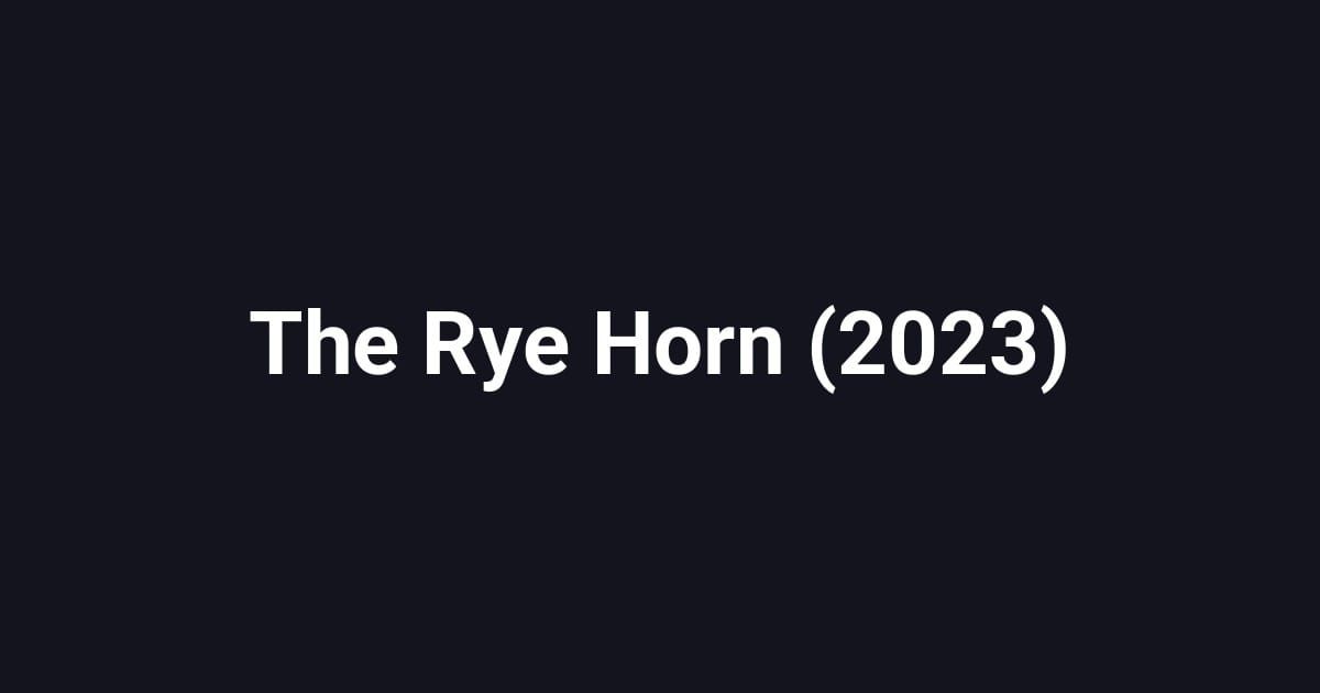 The Rye Horn (2023)