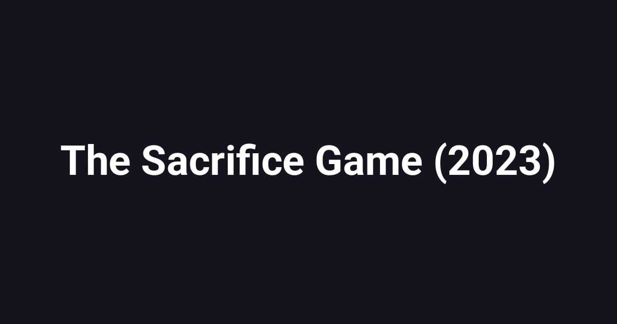 The Sacrifice Game (2023)