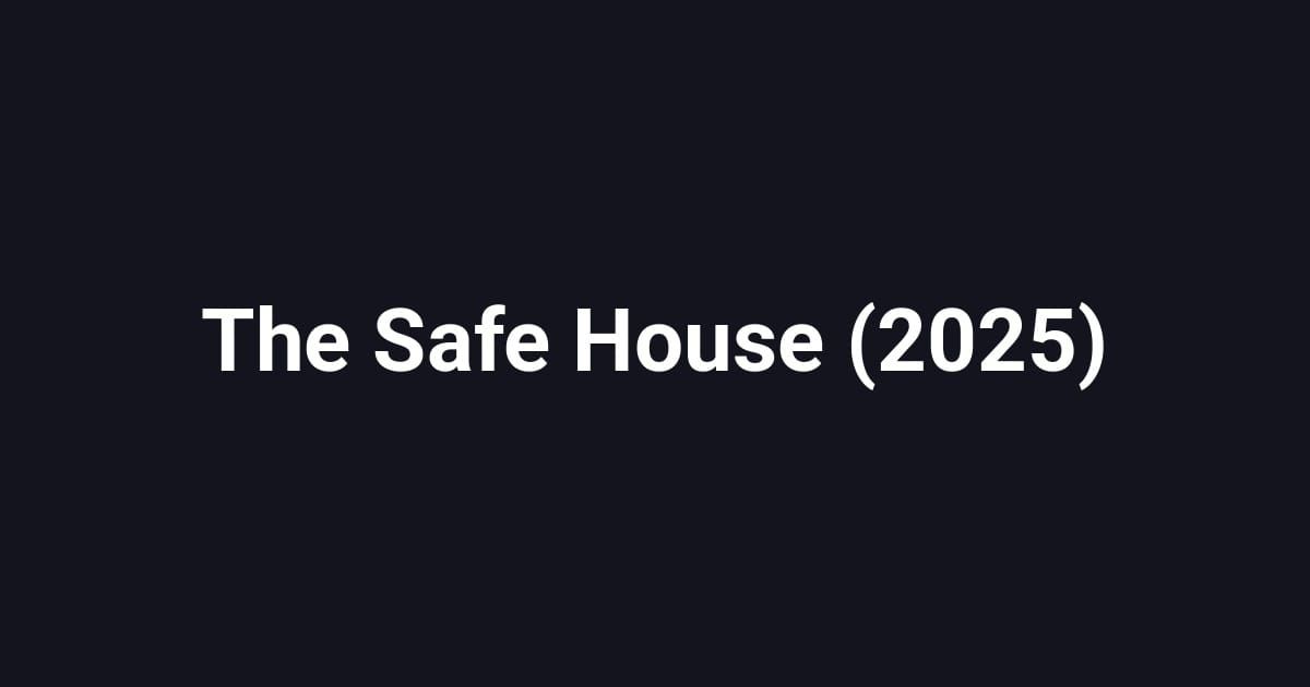 The Safe House (2025)