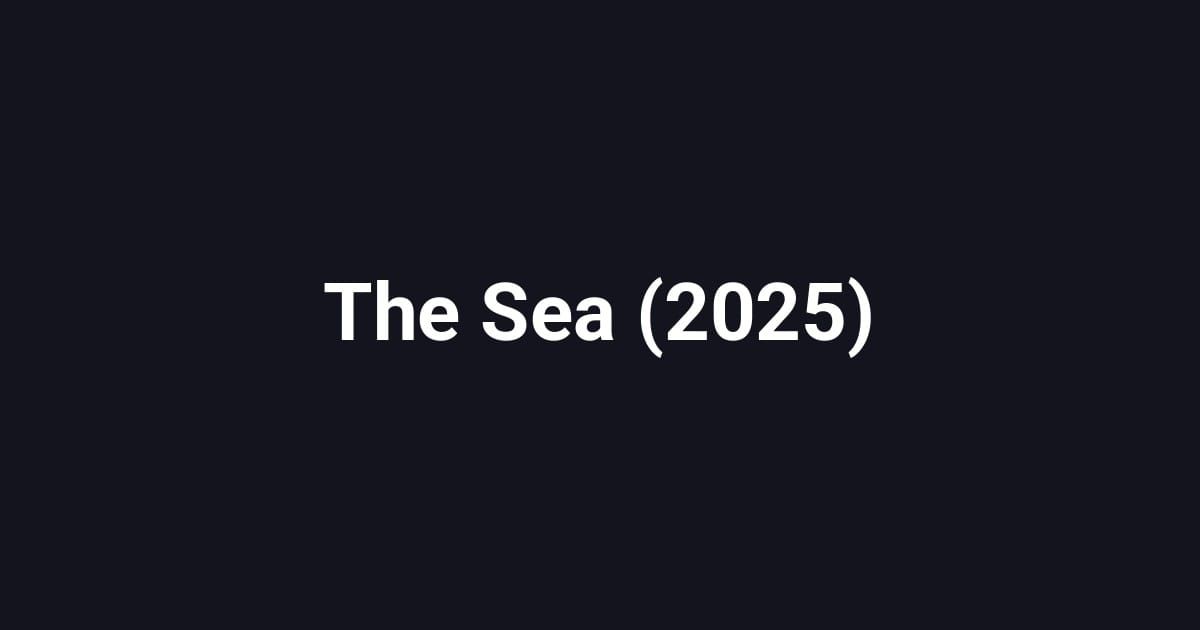 The Sea (2025)