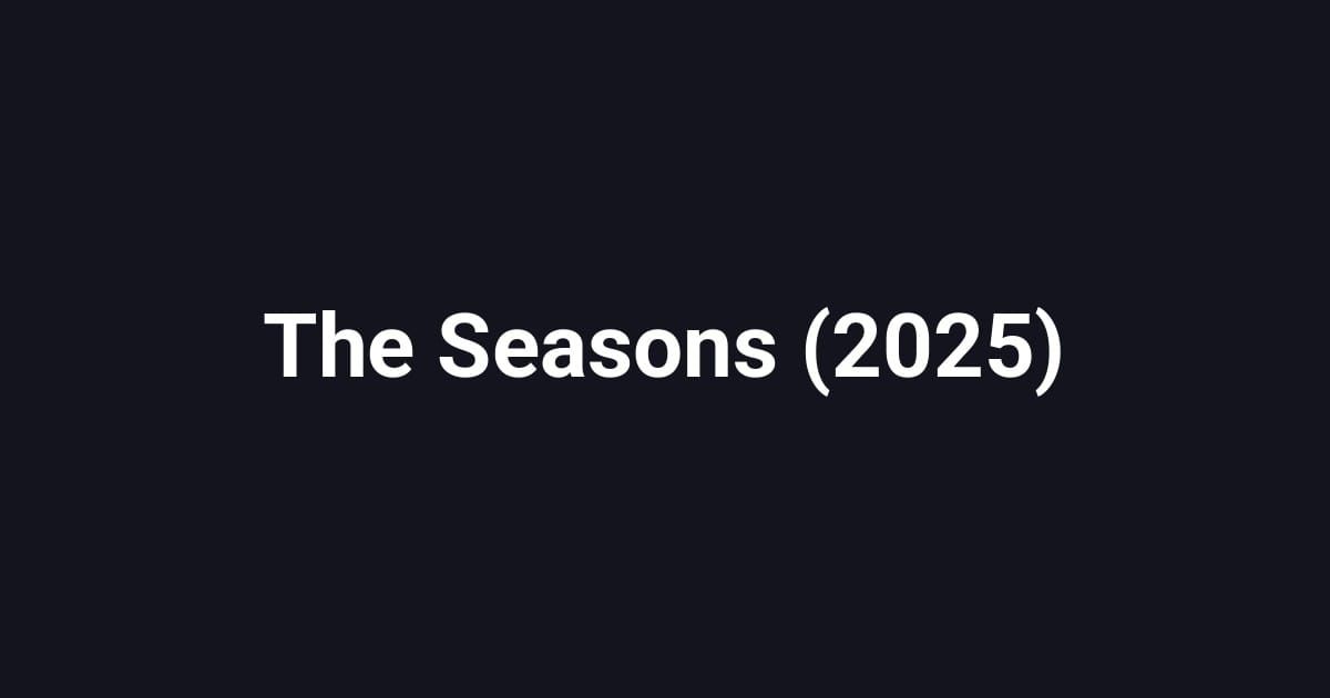The Seasons (2025)