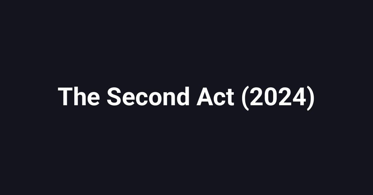 The Second Act (2024)