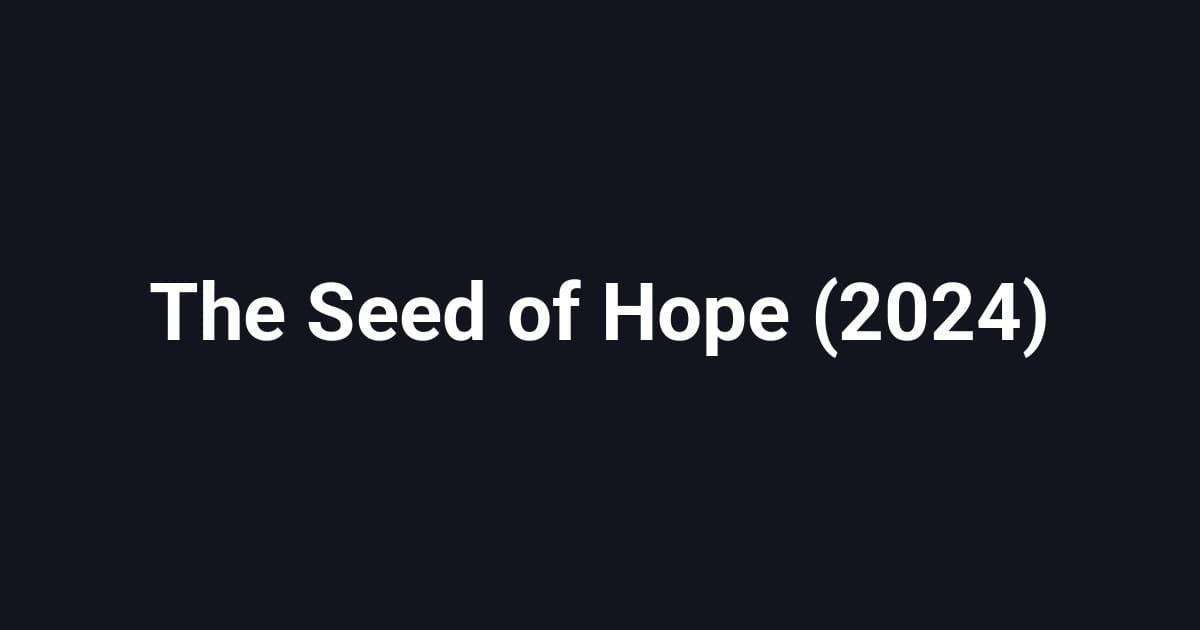 The Seed of Hope (2024)
